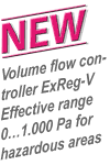 NEW: volume air flow controller ExReg-V with effective range 0...1.000 Pa for hazardous locations